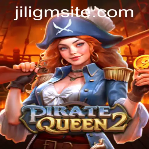 Explore the High Seas with PirateQueen2: The Ultimate Jiligm Experience